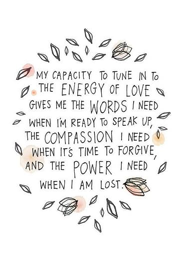 My capacity to tune in to the energy of love...