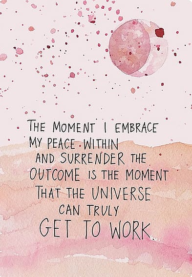 The moment I embrace my peace (The Universe Has Your Back)